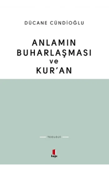 Anlamın Buharlaşması ve Kur’an