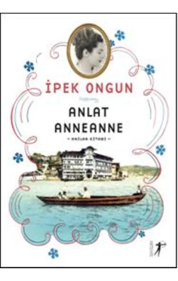 Anlat Anneanne - Anılar Kitabı