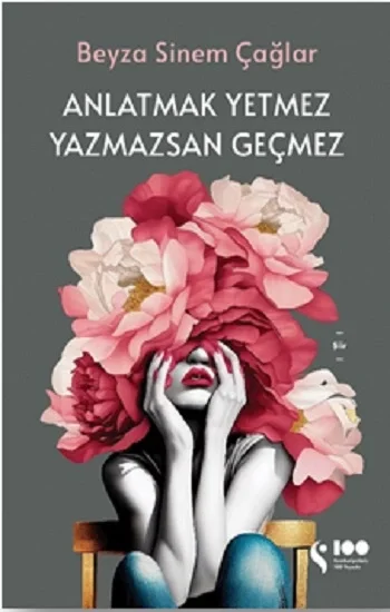 Anlatmak Yetmez Yazmazsan Geçmez
