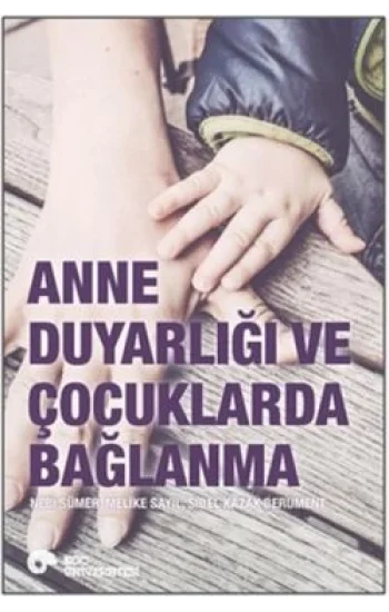 Anne Duyarlılığı ve Çocuklarda Bağlanma