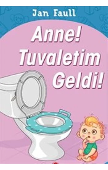 Anne! Tuvaletim Geldi!