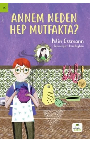 Annem Neden Hep Mutfakta?