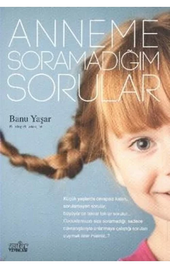 Anneme Soramadığım Sorular