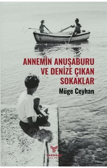Annemin Anuşaburu ve Denize Çıkan Sokaklar