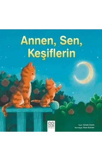 Annen , Sen, Keşiflerin