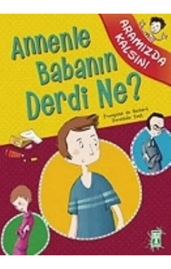 Annenle Babanın Derdi Ne?
