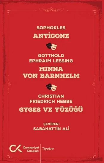 Antigone, Minna Von Barnhelm, Ghyges ve Yüzüğü