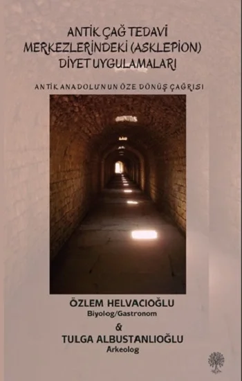 Antik Anadolu‘nun Öze Dönüş Çağrısı - Antik Çağ Tedavi Merkezlerindeki (Asklepion) Diyet Uygulamaları