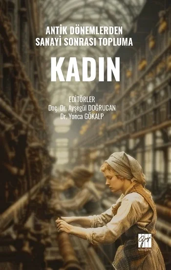 Antik Dönemlerden Sanayi Sonrası Topluma Kadın