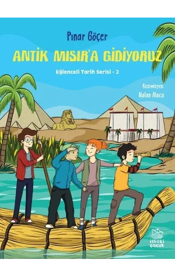 Antik Mısıra Gidiyoruz - Eğlenceli Tarih Serisi- 2