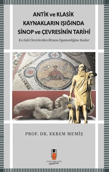 Antik Ve Klasik Kaynakların Işığında Sinop Ve Çevresinin Tarihi