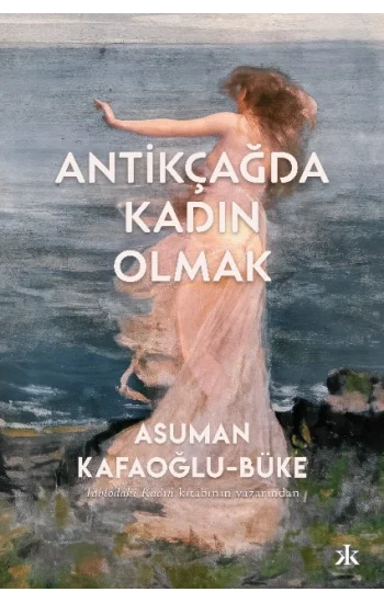 Antikçağda Kadın Olmak