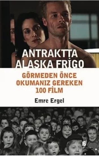 Antraktta Alaska Frigo – Görmeden Önce Okumanız Gereken 100 Film