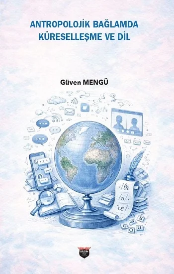 Antropolojik Bağlamda Küreselleşme Ve Dil