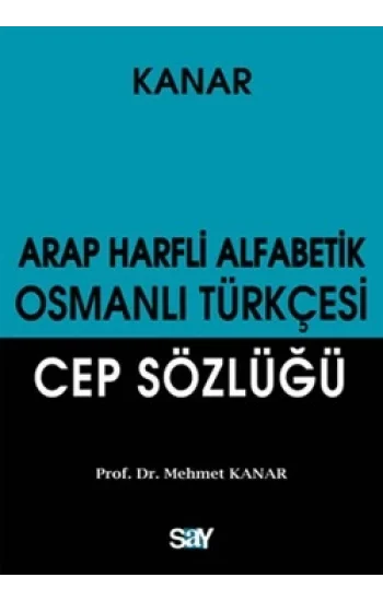 Arap Harfli Alfabetik Osmanlı Türkçesi Cep Sözlüğü