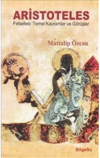 Aristoteles Felsefesi: Temel Kavramlar ve Görüşler