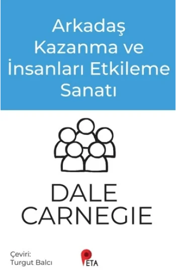 Arkadaş Kazanma ve İnsanları Etkileme Sanatı