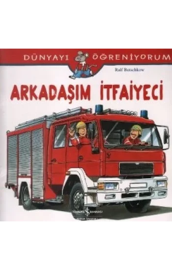 Arkadaşım İtfaiyeci