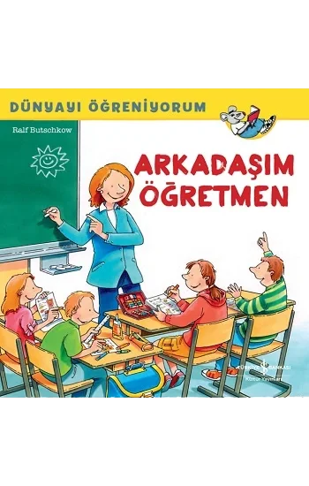 Arkadaşım Öğretmen Dünyayı Öğreniyorum