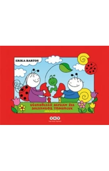 Arkadaşlık 1 - Uğurböceği Sevecen ile Salyangoz Tomurcuk