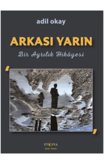 Arkası Yarın Bir Ayrılık Hikayesi