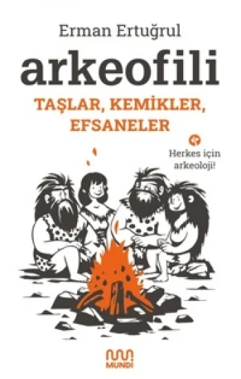 Arkeofili Taşlar, Kemikler, Efsaneler