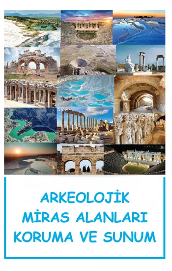 Arkeolojik Miras Alanları Koruma Ve Sunum