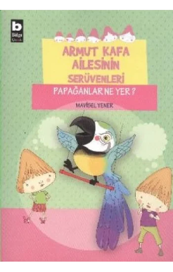 Armut Kafa Ailesinin Serüvenleri - Papağanlar Ne Yer