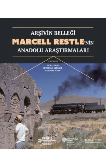 Arşivin Belleği: Marcell Restlenin Anadolu Araştırmaları