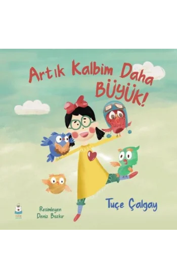 Artık Kalbim Daha Büyük!