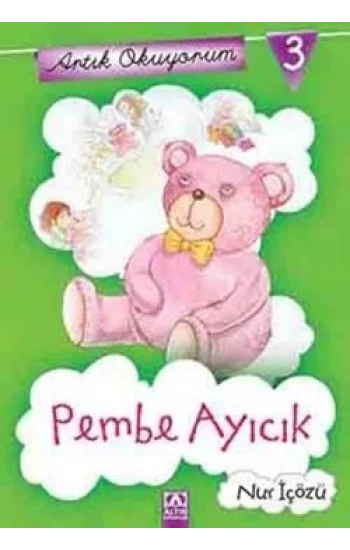 Artık Okuyorum 3: Pembe Ayıcık