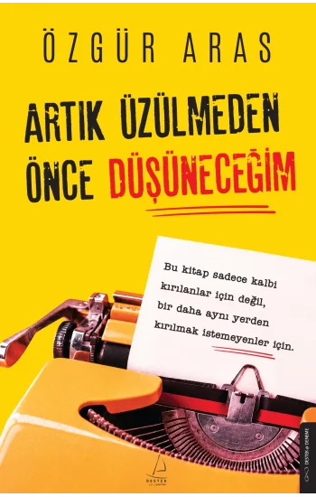 Artık Üzülmeden Önce Düşüneceğim