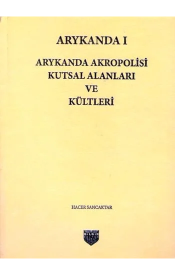 Arykanda Akropolisi Kutsal Alanları ve Kültleri