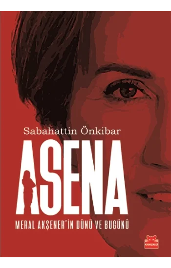 Asena : Meral Akşenerin Dünü Ve Bugünü