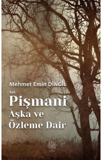 Aşık Pişmani - Aşka ve Özleme Dair