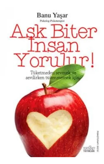 Aşk Biter İnsan Yorulur!