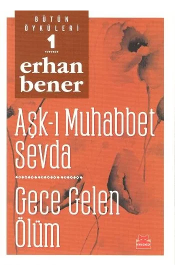 Aşk-ı Muhabbet Sevda - Gece Gelen Ölüm - Bütün Öyküleri 1