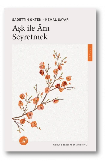 Aşk ile Anı Seyretmek