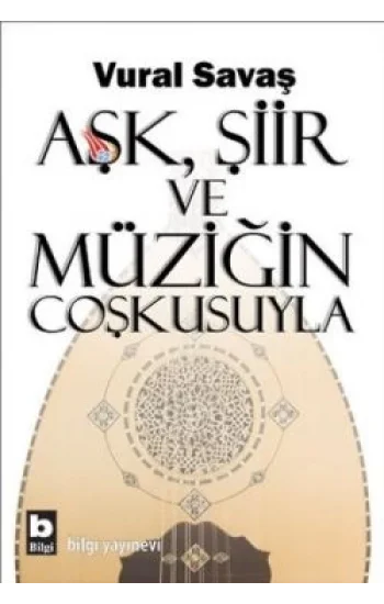 Aşk, Şiir ve Müziğin Coşkusuyla