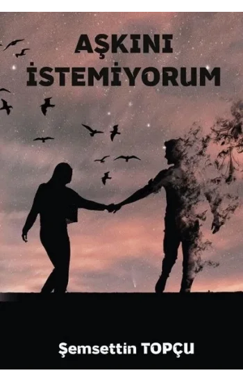 Aşkını İstemiyorum