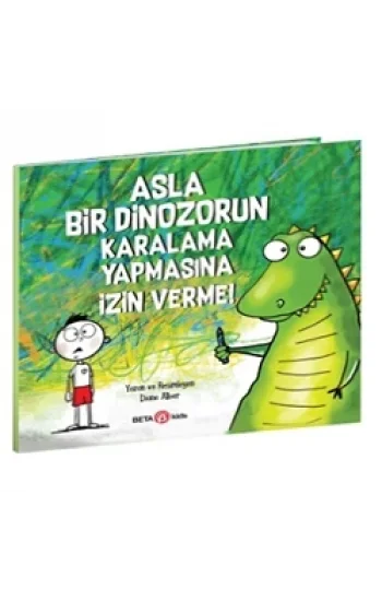 Asla Bir Dinozorun Karalama Yapmasına İzin Verme