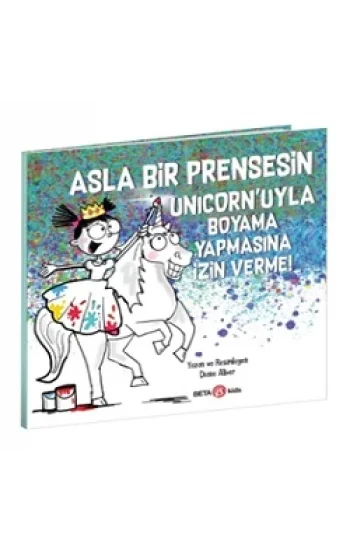 Asla Bir Prensesin Unicornuyla Boyama Yapmasına İzin Verme