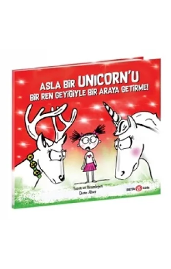 Asla Bir Unicornu Bir Ren Geyiğiyle Bir Araya Getirme!
