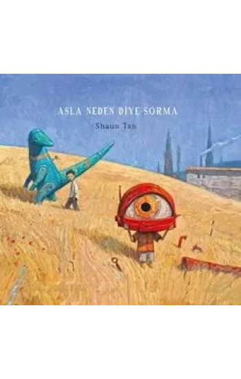 Asla Neden Diye Sorma