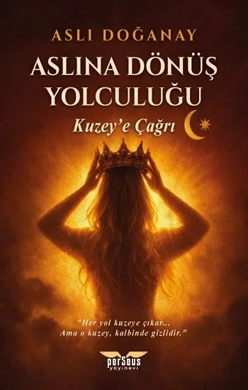 Aslına Dönüş Yolculuğu  / Kuzey’e Çağrı