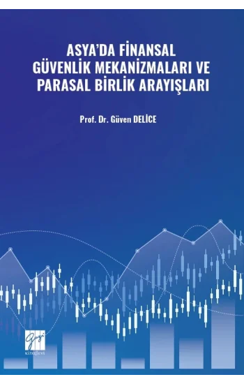 Asya’da Finansal Güvenlik Mekanizmaları ve Parasal Birlik Arayışları