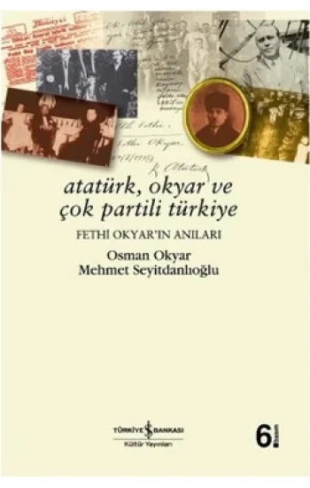 Atatürk, Okyar ve Çok Partili Türkiye