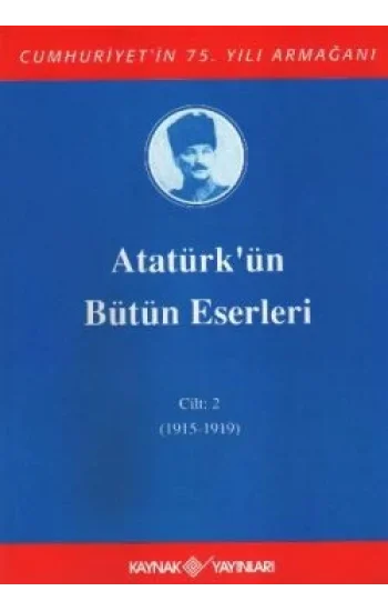 Atatürkün Bütün Eserleri Cilt: 2 (1915 - 1919)