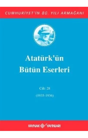 Atatürkün Bütün Eserleri Cilt: 28 (1935 - 1936)