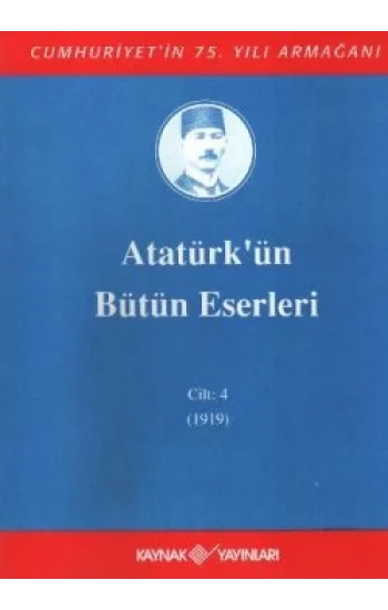 Atatürkün Bütün Eserleri Cilt: 4 (1919)